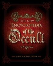 book cover of The new encyclopedia of the occult by John Michael Greer