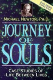 book cover of Journey Of Souls - Case Studies Of Life Between Lives, Fifth Revised Edition by Майкл Ньютон