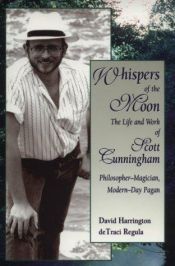 book cover of Whispers of the moon : the life and work of Scott Cunningham, philosopher-magician, modern-day Pagan by David Harrington