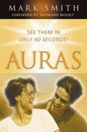 book cover of Auras: See Them in Only 60 Seconds by Mark Smith