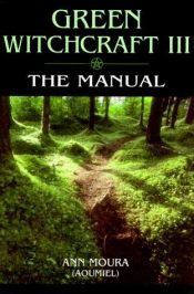 book cover of Green Witchcraft III - The Manual by Aoumiel