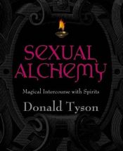 book cover of Sexual Alchemy by Donald Tyson