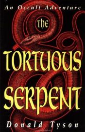 book cover of Tortuous Serpent by Donald Tyson