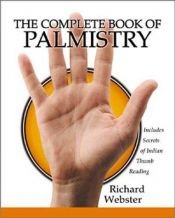 book cover of The Complete Book of Palmistry by Richard Webster