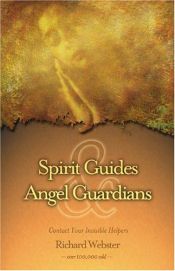 book cover of Spirit Guides and Angel Guardians: Contact Your Invisible Helpers by Richard Webster