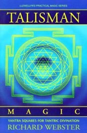 book cover of Talisman Magic: Yantra Squares for Tantric Divination by Richard Webster