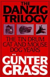 book cover of Danzig - De blikken trommel, Kat en muis, Hondenjaren by Günter Grass