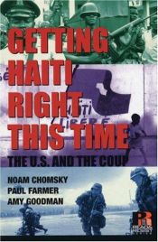 book cover of Getting Haiti right this time : the U.S. and the coup by โนม ชัมสกี