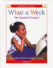 book cover of What a Week: The Sound of Long E (Wonder Books (Chanhassen, Minn.).) by Cynthia Fitterer Klingel