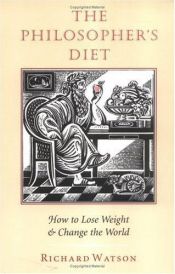 book cover of Philosopher's Diet, The by Richard A. Watson