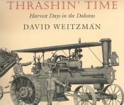 book cover of Thrashin' Time: Harvest Days in the Dakotas by David Weitzman