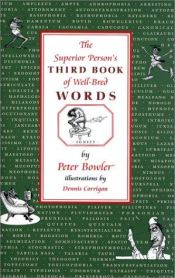 book cover of The superior person's third book of well-bred words by Peter J Bowler