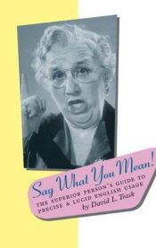 book cover of Say What You Mean!: A Troubleshooter's Guide to English Style & Usage by RL Trask