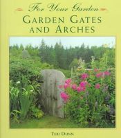 book cover of Garden gates and arches by Teri Dunn