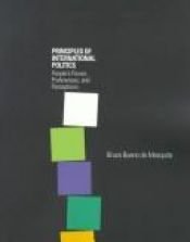 book cover of Principles of international politics by Bruce Bueno de Mesquita