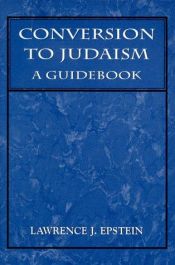 book cover of Conversion to Judaism: A Guidebook by Lawrence J. Epstein