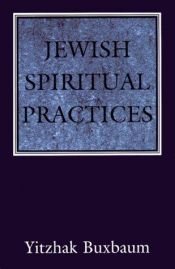 book cover of Jewish Spiritual Practices by Yitzhak Buxbaum