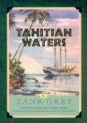 book cover of Tales of Tahitian Waters by Zane Grey