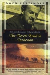 book cover of The Desert Road to Turkestan by Owen Lattimore