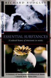 book cover of ESSENTIAL SUBSTANCES: A Cultural History of Intoxicants in Society by Richard Rudgley