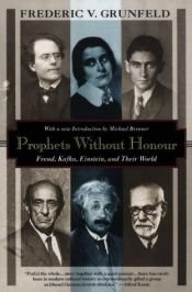 book cover of Prophets without honour by Frederic V Grunfeld