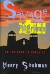 book cover of Savage Pilgrims by Henry Shukman