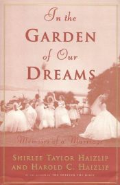 book cover of In the Garden of Our Dreams: Memoirs of a Marriage by Shirlee Taylor Haizlip