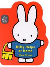book cover of Miffy Helps at Home by Dick Bruna