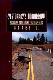 book cover of Yesterday's Tomorrow: Recovery Meditations for Hard Cases by Barry B. Longyear