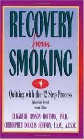 book cover of Recovery from Smoking: Quitting with the 12 Step Process by Elizabeth Hanson Hoffman