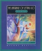 book cover of The Language of Letting Go Journal: A Meditation Book and Journal for Daily Reflection by Melody Beattie
