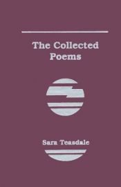 book cover of The Collected Poems of Sara Teasdale by Sara Teasdale