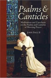 book cover of Psalms And Canticles: Meditations And Catechesis On The Psalms And Canticles Of Morning Prayer by Jan Paweł II