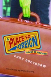 book cover of A Place So Foreign and 8 More by Cory Doctorow