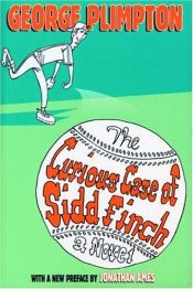 book cover of The curious case of Sidd Finch by George Plimpton