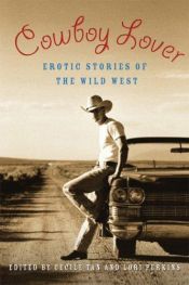 book cover of Cowboy Lover: Erotic Stories of the Wild West by Cecilia Tan