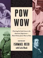 book cover of Pow Wow: Charting the Fault Lines in the American Experience: Short Fiction from Then to Now by Ishmael Reed