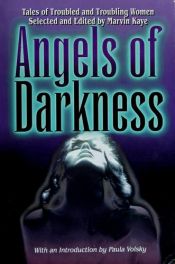 book cover of Angels of darkness: Tales of troubled and troubling women by Marvin Kaye