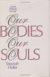 book cover of Our Bodies, Our Souls by Tziporah Heller