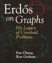 book cover of Erdős on graphs : his legacy of unsolved problems by Fan R. K. Chung