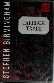 book cover of Carriage Trade by Stephen Birmingham