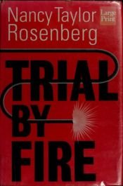 book cover of Trial by fire by Nancy Taylor Rosenberg