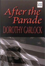 book cover of After the parade by Dorothy Garlock