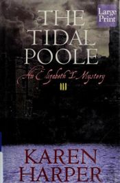 book cover of The tidal poole (Elizabeth I Mysteries (Dell)) by Karen Harper