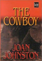 book cover of The Cowboy (The Bitter Creek Series, Book 1) by Joan Johnston