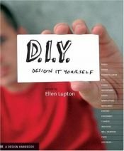 book cover of D.I.Y. Design It Yourself by Ellen Lupton