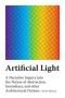 Artificial Light: A Narrative Inquiry into the Nature of Abstraction, Immediacy, and Other Architectural Fictions