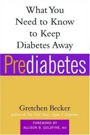 book cover of Prediabetes: What You Need to Know to Keep Diabetes Away (Marlowe Diabetes Library) by Gretchen Becker