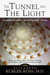 book cover of Tunnel and the Light: Essential Insights on Living and Dying by Elisabeth Kübler-Ross