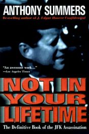 book cover of Not in Your Lifetime by Anthony Summers